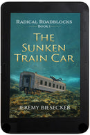 THE SUNKEN TRAIN (RADICAL ROADBLOCKS SERIES 1) eBook