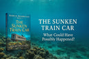 THE SUNKEN TRAIN CAR (RADICAL ROADBLOCKS BOOK 1)